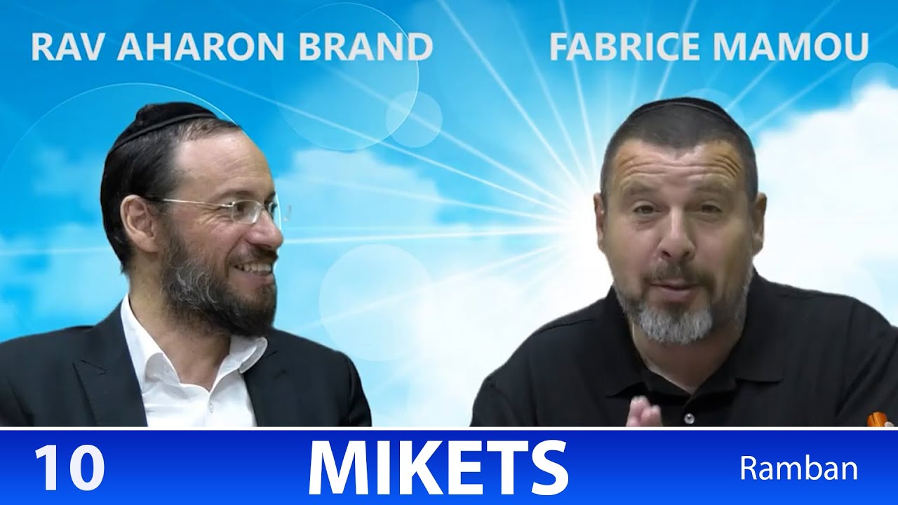 Sefer Berechit : PARACHAT MIKETS (10) d'apres le Ramban - Rav Brand et Fabrice