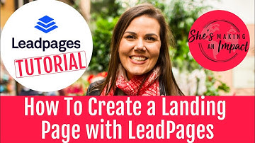 How To Create a Landing Page with LeadPages | LeadPages Tutorial