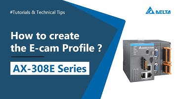 AX-308E Series - How to Create the E-cam Profile