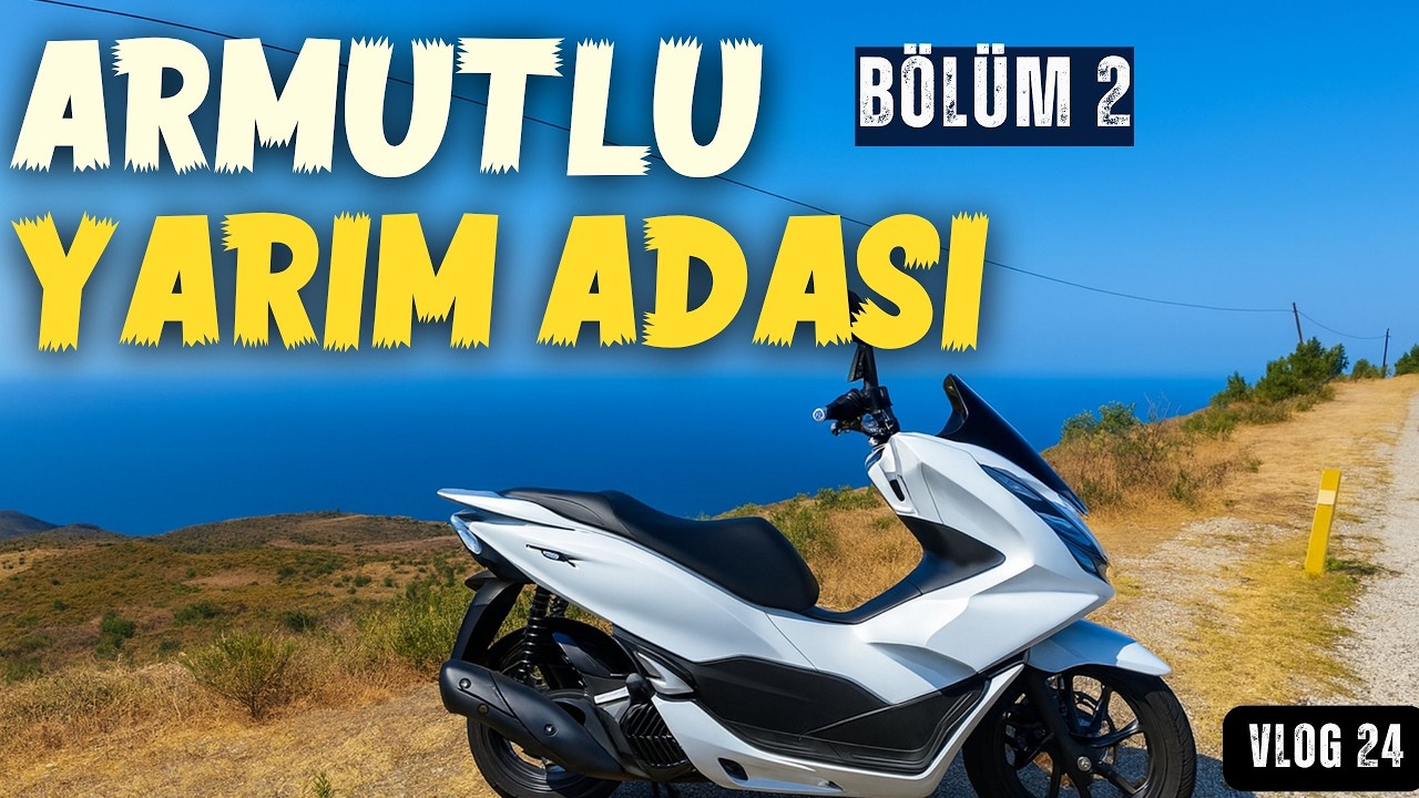 HONDA PCX İLE ARMUTLU’DAN ÇINARCIK’A! | 2. BÖLÜM | SAHİL YOLU KEYFİ 🛵🌊 #pcx125 #motovlog