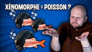 Le XENOMORPHE ALIEN est un POISSON !
