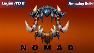 Legion TD 2 : Amazing Nomad Build!!! : Faction Guide