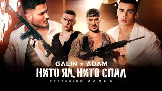 GALIN x ADAM ft. DANNA - NITO YAL, NITO SPAL 2021 (nowakow remix) Resimi