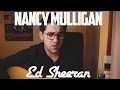 Ed Sheeran - Nancy Mulligan (Cover by Aaron Fleming)