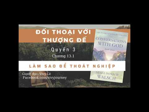 Đối Thoại Với Thượng Đế Quyển 3: Chương 13