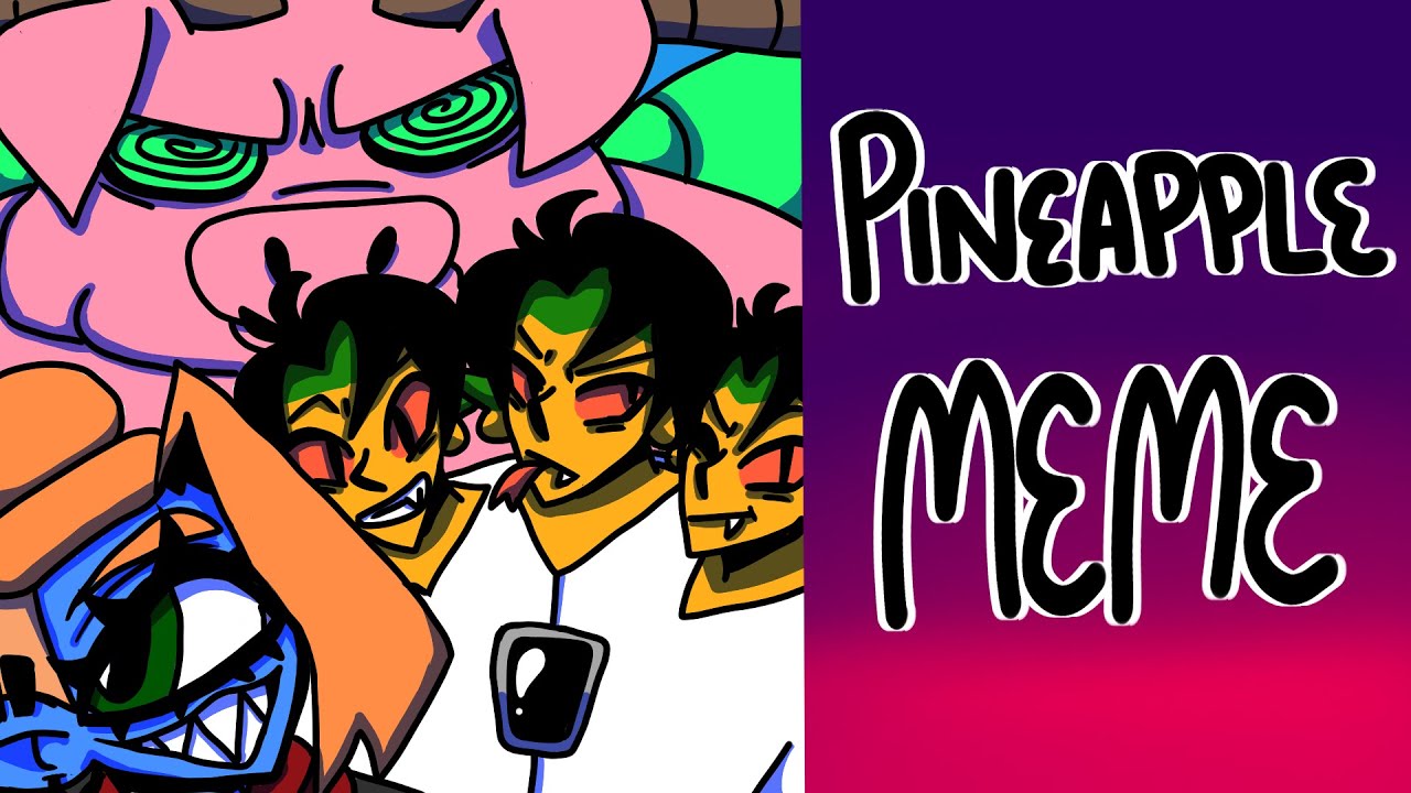 Pineapple // Animation Meme - YouTube