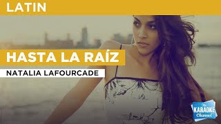 Hasta la raíz : Natalia Lafourcade | Karaoke with Lyrics