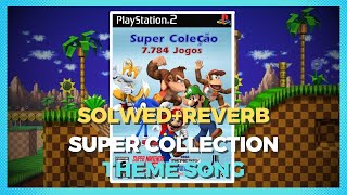 SUPER COLLECTION THEME SONG - PS2 MultiLoader (Slowed+Reverb)
