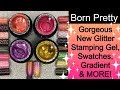 NEW Glitter Gel Stamping Polish Swatches, Gradient and More! || Born Pretty || Discount Code MANHX31