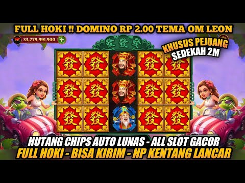 Asal Spin Bisa Jackpot! Domino RP V2.00 Terbaru – Tema Om Leon – Full Hoki – Pasti Gacor 2023 Mới