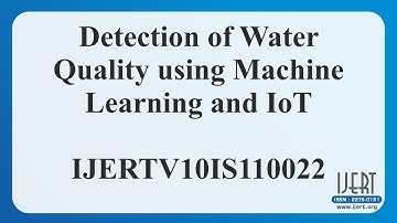 Detection of Water Quality using Machine Learning and IoT