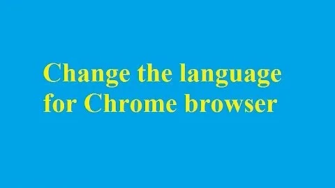 Change the language for Chrome browser - Betdownload.com