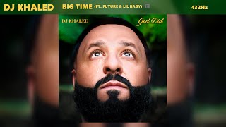 DJ Khaled - BIG TIME ft. Future \& Lil Baby (432Hz)