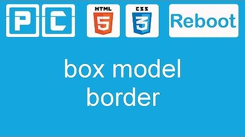 HTML5 and CSS3 beginners tutorial 16 - box model, border
