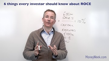 Six things every investor should know about return on capital employed (ROCE)