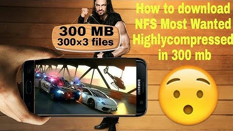 How to download Need For Speed Most Wanted / Highly Compressed / 300 mb only