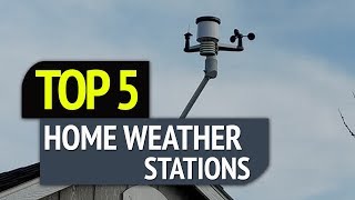 TOP 5: Best Home Weather Stations