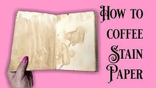 Coffee staining your paper for Junk Journals