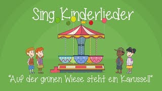 Auf der grünen Wiese steht ein Karussell - Kinderlieder zum Mitsingen | Sing Kinderlieder