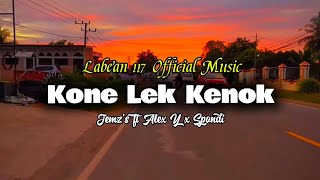 Download Lagu Kone Lek Kenok || Jemz's ft Alex Y x Spondi || labean 117 official music || Lagu terbaru 😇✌ MP3