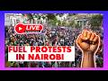 LIVE : FUEL PROTESTS IN NAIROBI TODAY