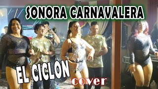 SONORA CARNAVALERA - EL CICLON (covers) SAN MIGUEL 2023