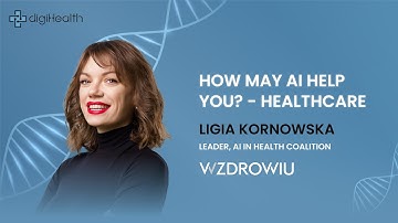 How may AI help you? - healthcare | Ligia Kornowska | DSC Europe 23