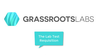 The Lab Test Requisition - What It Is and Why It Is Important