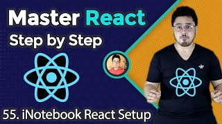 iNotebook React Project Setup | Complete React Course in Hindi #55