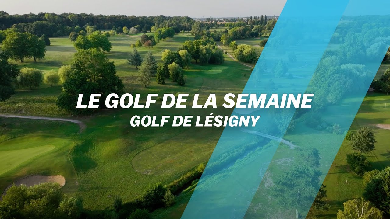 Le Golf de la semaine : Golf de Lésigny