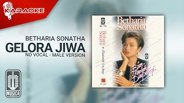 Betharia Sonatha - Gelora Jiwa (Official Karaoke Video) | No Vocal - Male Version