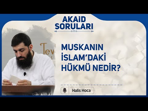 Muskanın İslam'daki hükmü nedir? Halis Bayancuk Hoca