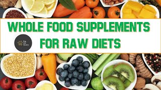 Whole Food Supplements for Your Dog’s Raw Diet