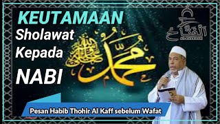 Keutamaan Baca Sholawat Nabi Pesan Habib Thohir Al kaff