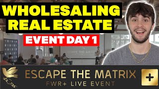 Wholesaling Real Estate Live Event (Day 1) - Escape the Matrix