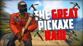 THE GREAT PICKAXE RAID! - Rust