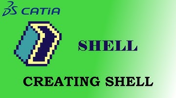 CATIA V5 - CREATING SHELL