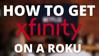 How To Get Xfinity Stream App on ANY ROKU