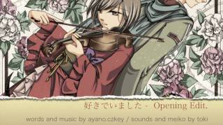 【MEIKOオリジナル】好きでいました - Opening Edit.【team DiGiZeN】
