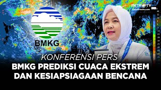 BREAKING NEWS - BMKG PREDIKSI CUACA EKSTREM & KESIAPSIAGAAN BENCANA HIDROMETEOROLOGI