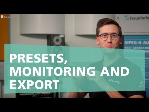 MPEG-H Authoring Suite - Authoring Tool: Presets, Monitoring and Export