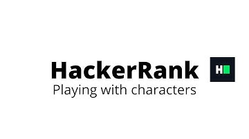 Playing With Characters  || HackerRank Solution