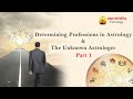 Determining Professions in Astrology & The Unknown Astrologer Part 1