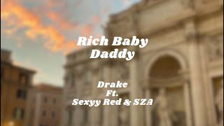 Rich Baby Daddy - Drake ft. Sexyy Red & SZA (Lyrics Video)