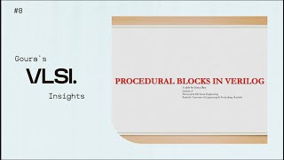 Verilog Tutorial 08 | Procedural Blocks in Verilog | Goura's VLSI Insights | Content