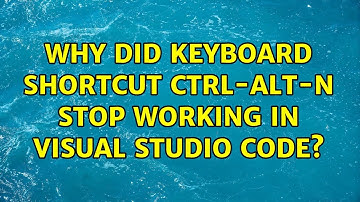 Why did keyboard shortcut Ctrl-Alt-N stop working in Visual Studio Code? (2 Solutions!!)