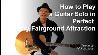 How to Play the Guitar Solo in Perfect by Fairground Attraction  Guitar Lesson Tutorial