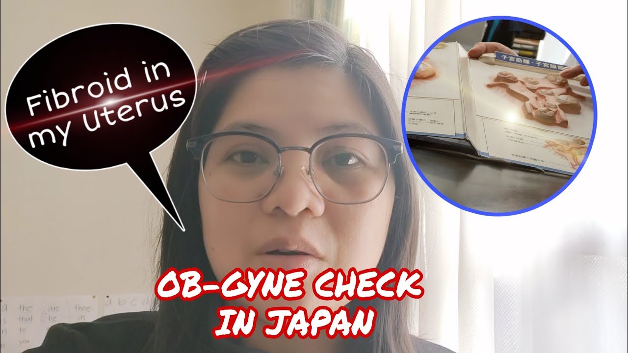 OB- GYNE CHECK UP IN JAPAN | FIBROID FOUND IN MY UTERUS | Japan Life ...