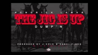 Kendrick Lamar - The Jig Is Up (Dump'n)