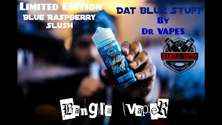 Dat Blue Stuff By Dr Vapes Review 2020 Best Slush Flavour Bangla Vaper All Day Vaping Juice